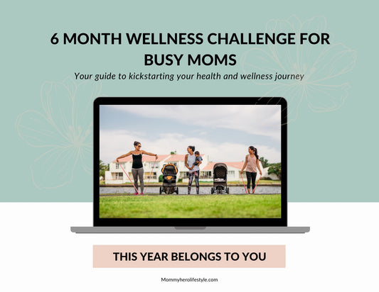 6 Month Wellness Challenge for Busy Moms